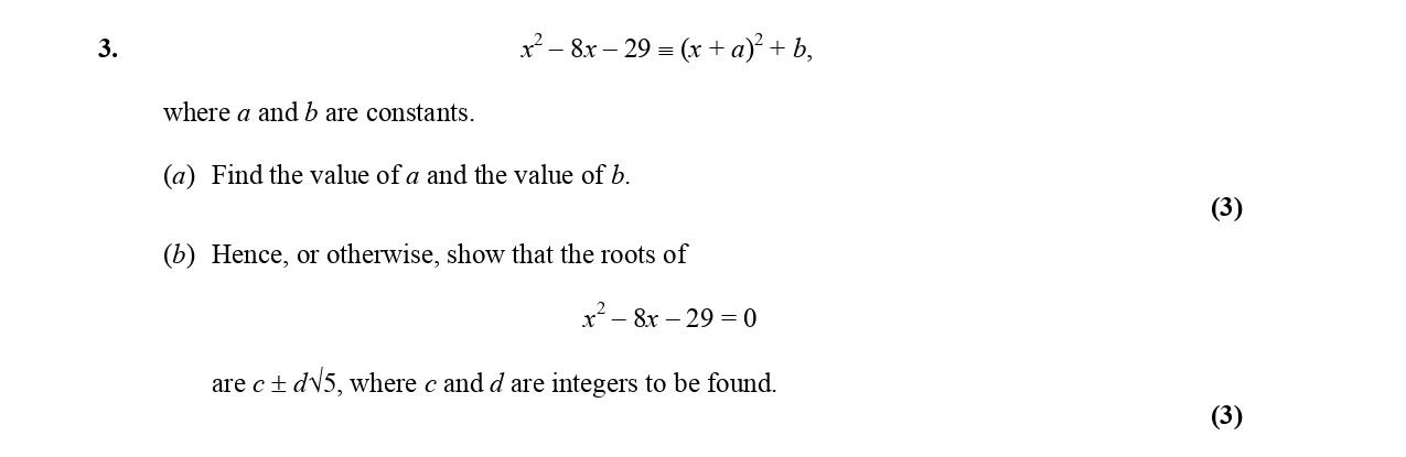 Given-the-equation:----$$x^4---8x---29-=-(x^2-+-a)^2-+-b,$$---where-$a$-and-$b$-are-constants-Edexcel-A-Level Maths Pure-Question 5-2005-Paper 1.png